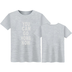 SMZY You Can Go Home Now Tshirt Men Summer Letter Soft Tee Shirt Homme Coton Printed O-neck Fashion Tshirt Men Cool Pop Tshirt